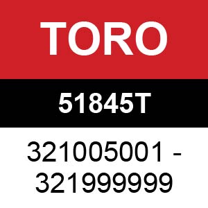 Toro - 51845T (321005001 - 321999999)