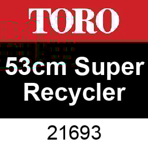 Toro 53cm Super Recycler Lawn Mower Model #: 21693 Serial #: 414900000 - 999999999 Toro 53cm Super Recycler Lawn Mower Model #: 21693 Serial #: 414900000 - 999999999